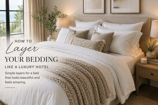 How to Layer Your Bedding Like a Luxury Hotel
